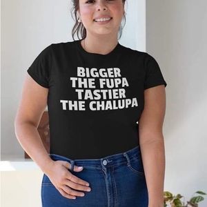 Bigger The Fupa The Tastier The Chalupa Ladies Graphic Fashion Tee T-Shirt
